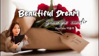 Beautiful Dream _G.Zamfir_Panflute [팬플룻]이솔이
