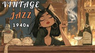 1940's Vintage Jazz Playlist - A slow song is just a fast one that learned to listen. | MEOW JAZZ