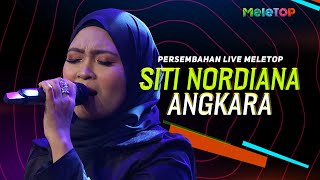 Siti Nordiana - Angkara Persembahan Live MeleTOP Nabil Ahmad & Elly Mazlein