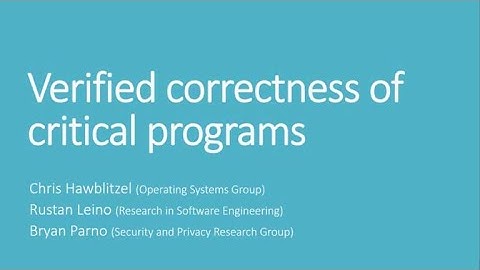 PL MindSwap 2014 - Verified Correctness of Critical Programs - Rustan Leino, Chris Hawblitzel - 2014