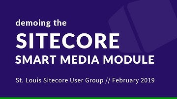 Sitecore Meetup - Smart Media Module Demo and Technical Walkthrough