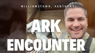 Journey to the Epic Ark: Unveiling Wonders at The Ark Encounter in Kentucky!