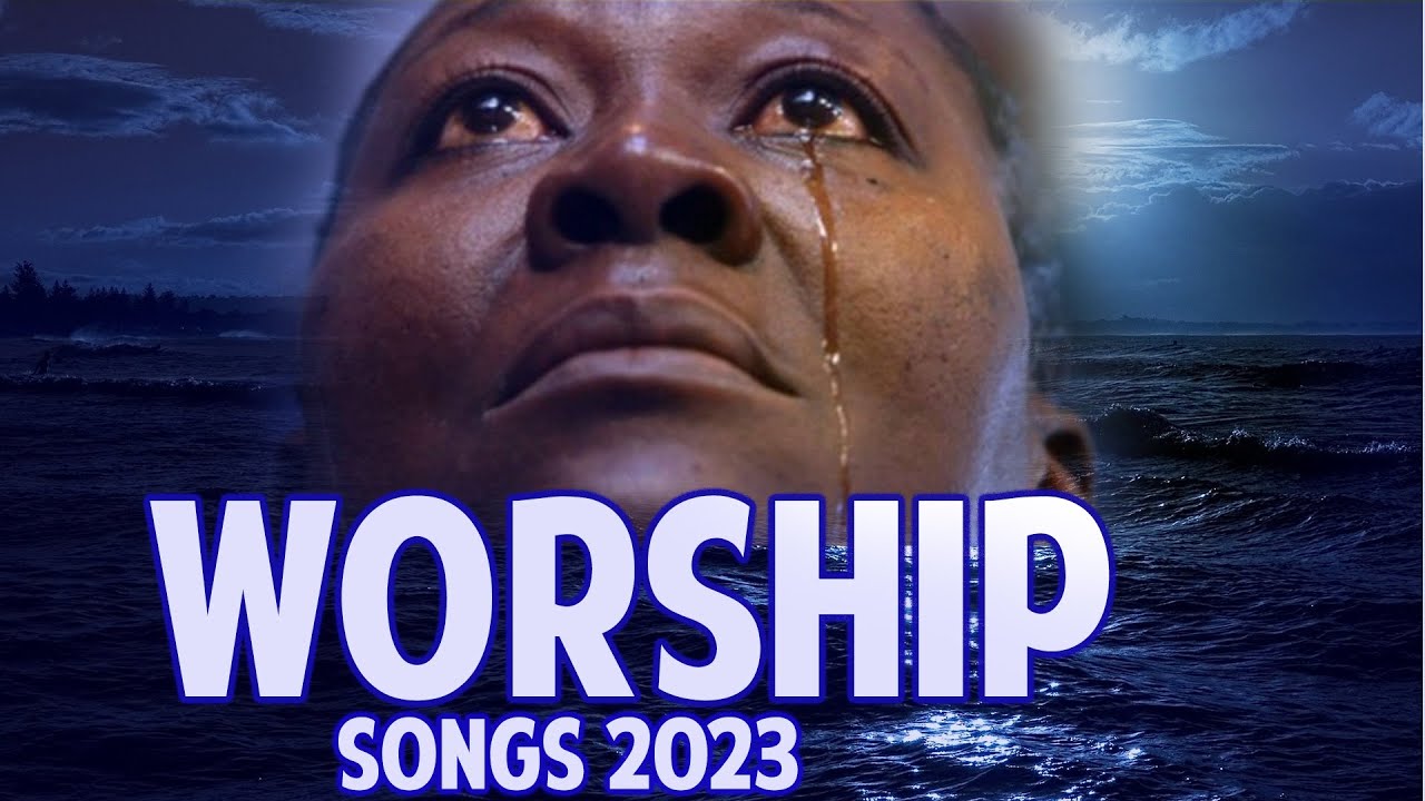Worship Songs 2023 Soaking African Mega Worship Songs - YouTube