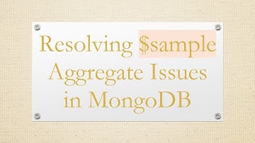 Resolving $sample Aggregate Issues in MongoDB