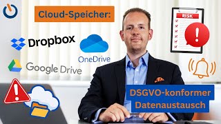 Sind Dropbox, GoogleDrive, Microsoft OneDrive DSGVO-konform Gefahren beim Datei-Austausch!