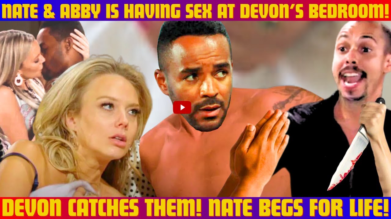 Scandal Exposed Abby And Nate Having Sex Devon Caught Them He Wants To Kill Nate He Begs For