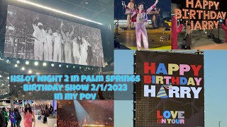 harry styles birthday show @ acrisure arena in palm springs night 2 in my pov 2\/1\/2023 hslot vlog