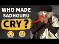Who made sadhguru cry  alakh niranjan  sadhguru crying  smy  ftsadhguru