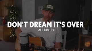 Don't Dream It's Over (Acoustic) cover by Derek Cate