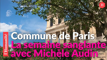 COMMUNE DE PARIS : sur les traces de la Semaine sanglante, avec Michèle Audin