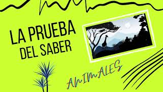 La Prueba del Saber - Animales
