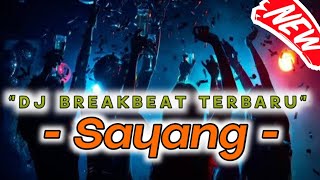 DJ SAYANG VIA VALLEN BREAKBEAT TERBARU 2022!!!