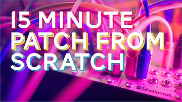 Can I make a patch in 15 minutes? Patch from scratch