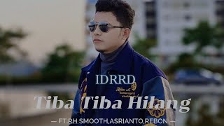 IDRRD-Tiba Tiba Hilang (Music Vidio) ft.Rh smooth,Asrianto,Rebon