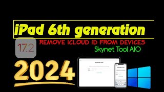 All iPad 6th generation iOS 17.2 Jailbreak and Remove iCloud from Devices iPad 6th generation bypass