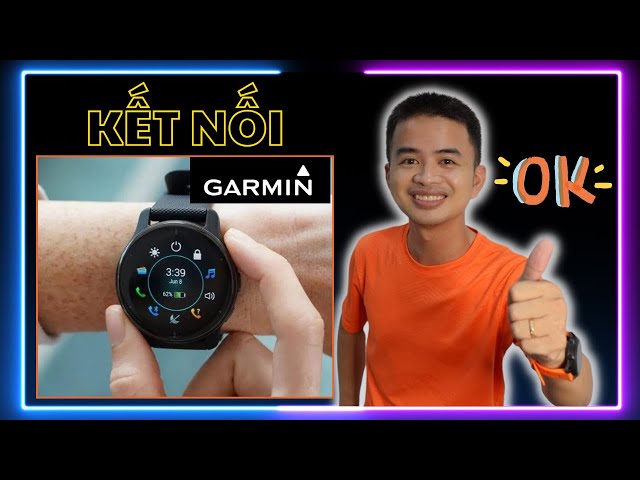 Hướng dẫn kết nối đồng hồ Garmin với điện thoại - Tấn Đào Mobile