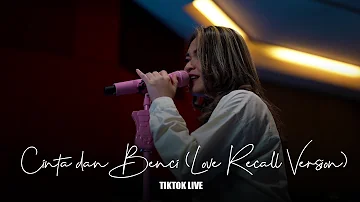 Geisha - Cinta Dan Benci (Love Recalls Version) | TikTok Live