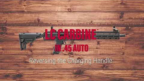 Ruger® LC Carbine™ in .45 Auto Reversing the Charging Handle Tech Tips