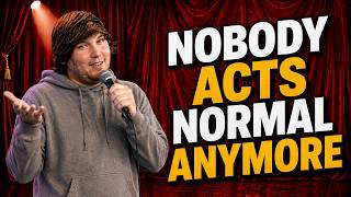 Drew Dunn - Nobody Acts Normal Anymore - Stand Up Comedy