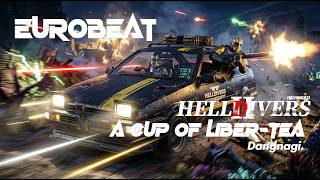 [Helldivers 2] A Cup of Liber tea (Eurobeat ver.)
