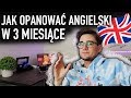 Jak NAUCZYĆ się ANGIELSKIEGO W 3 MIESIĄCE (praktyczne zastosowanie)!