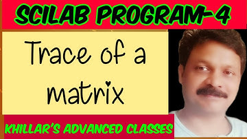 scilab program-4 ( Trace of a matrix).for phy & math practicals. @ Khillar