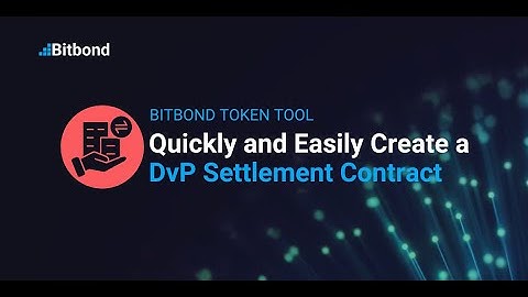 How to Create a DvP Settlement Contract in Minutes – Bitbond