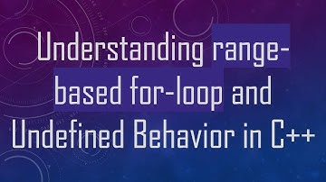 Understanding range-based for-loop and Undefined Behavior in C+ +