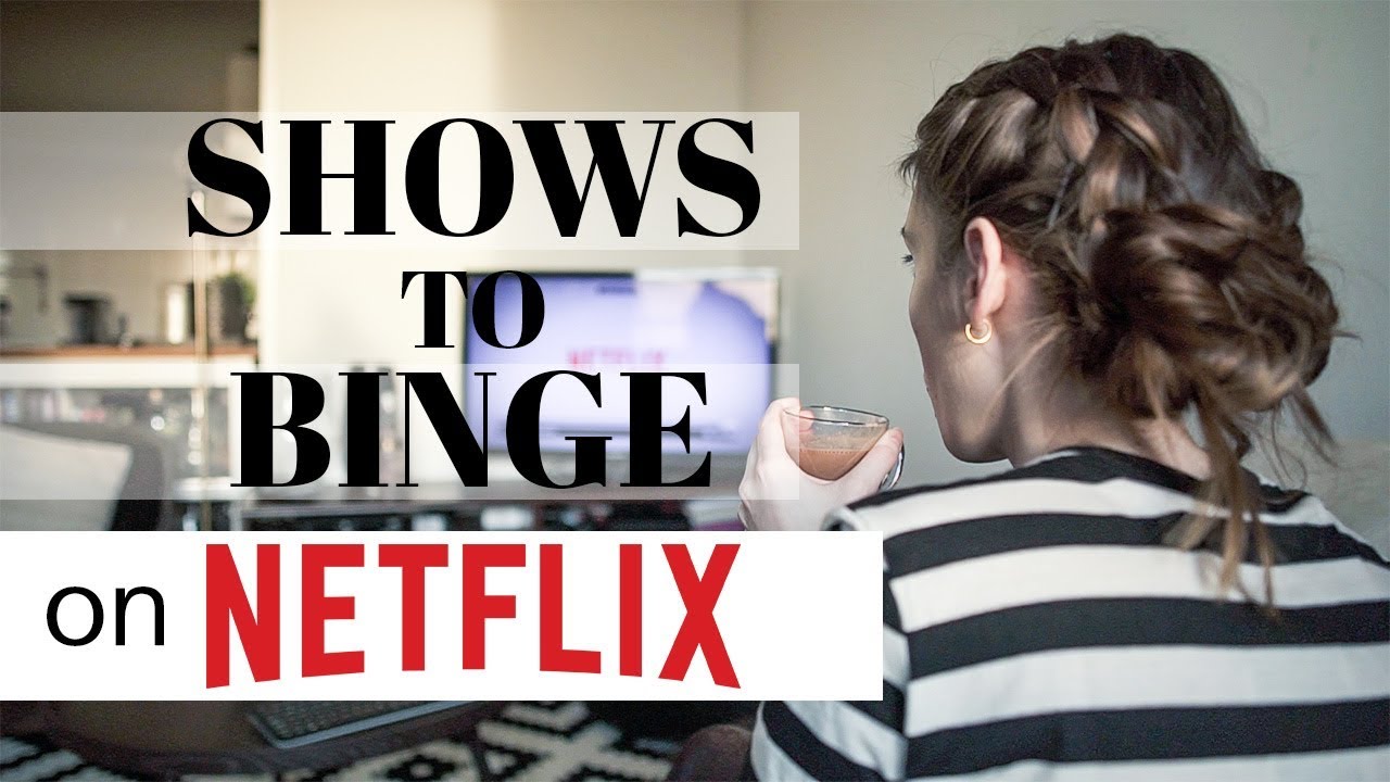 10 Shows On Netflix To Binge Right Now Youtube