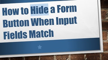 How to Hide a Form Button When Input Fields Match
