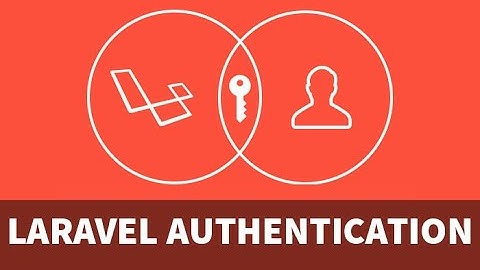 Bài 3: Hướng dẫn tạo đăng nhập đăng ký với Laravel