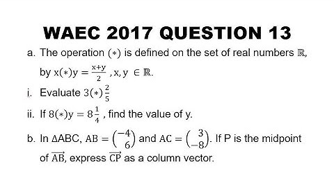 WAEC 2017 Mathematics Theory Question 13