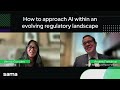 How to approach AI within an evolving regulatory landscape with Fathom and Sama