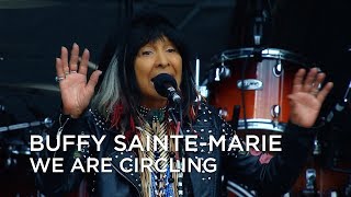 Buffy Sainte-Marie | We Are Circling | CBC Music Festival