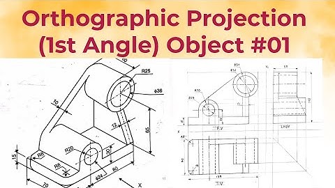 Orthographic Projection | First Angle Projection | Object 01 | Engineering Drawing Tutorial