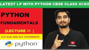 #25 If, Else , Elif  with explaination | CBSE Information Practices with Python Class XI/XII