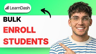 How to Bulk Enroll Students in Learndash [2026 Full Guide]