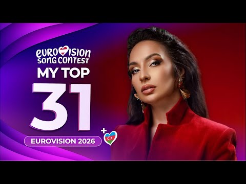 Eurovision 2026 | My Top 31 (NEW: 🇦🇿)