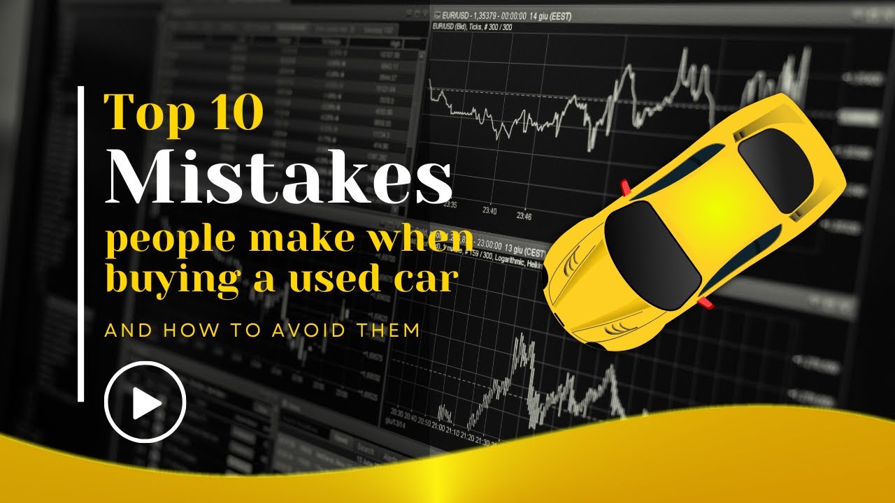 Top 10 Mistakes people made when buying a used car - YouTube