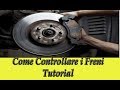 Come controllare l'usura dei freni della propria auto Tutorial