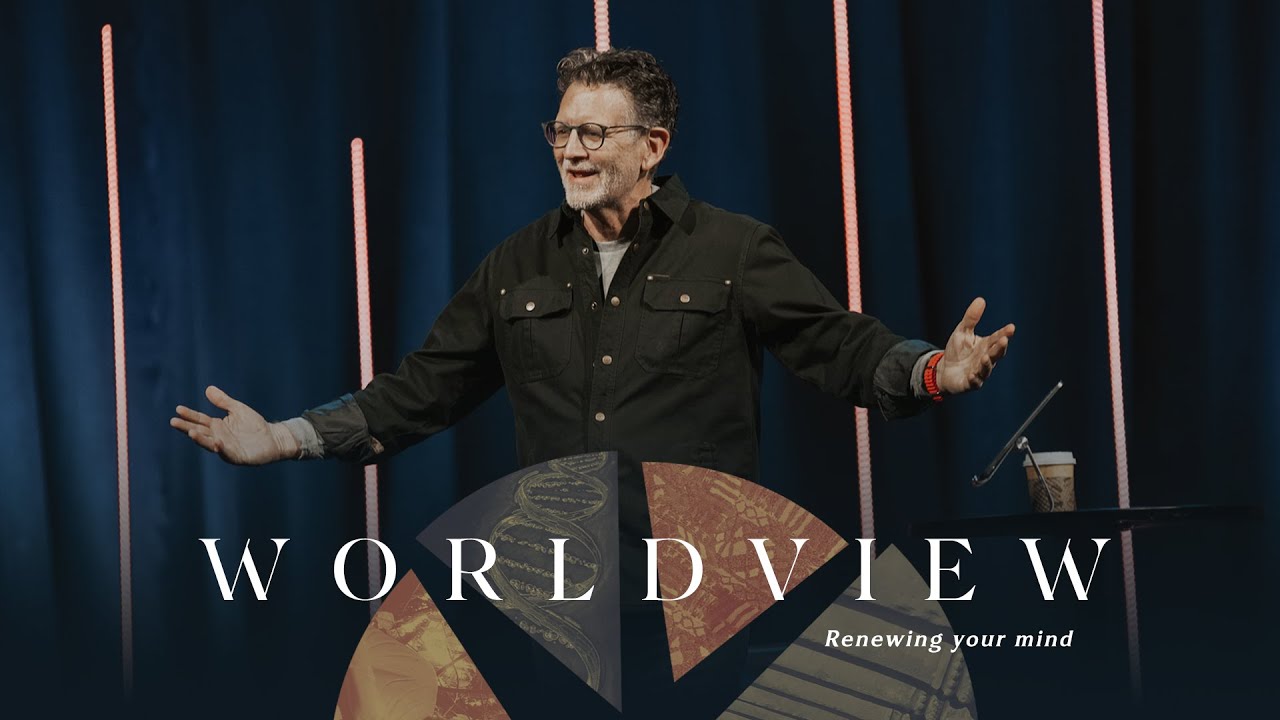 Worldview... Renewing Your Mind