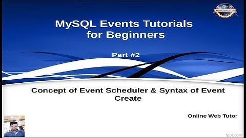 MySQL Event Tutorials for Beginners #2 - Concept of Event Scheduler & Syntax of Event Create