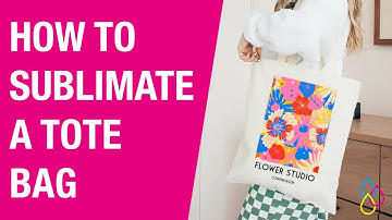 How To Sublimate a Tote Bag | Sublimation For Beginners