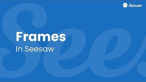 Seesaw Learning Tools for Kindergarten: Frames in Seesaw