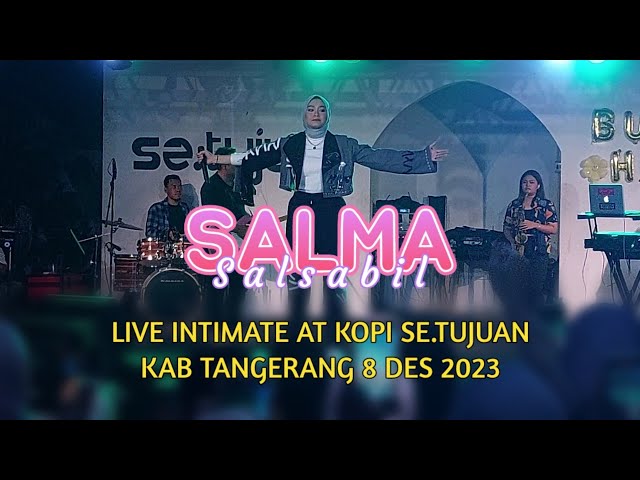 SALMA live intimate at Kopi Se.tujuan  , kab tangerang 8 des 2023 class=