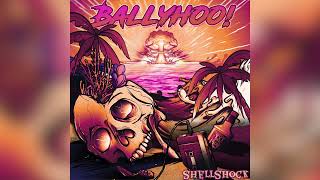 Ballyhoo! - Shellshock ft. Iya Terra (Official Audio)