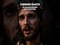 EL DIA MAS OSCURO DE LA HISTORIA | VIERNES SANTO