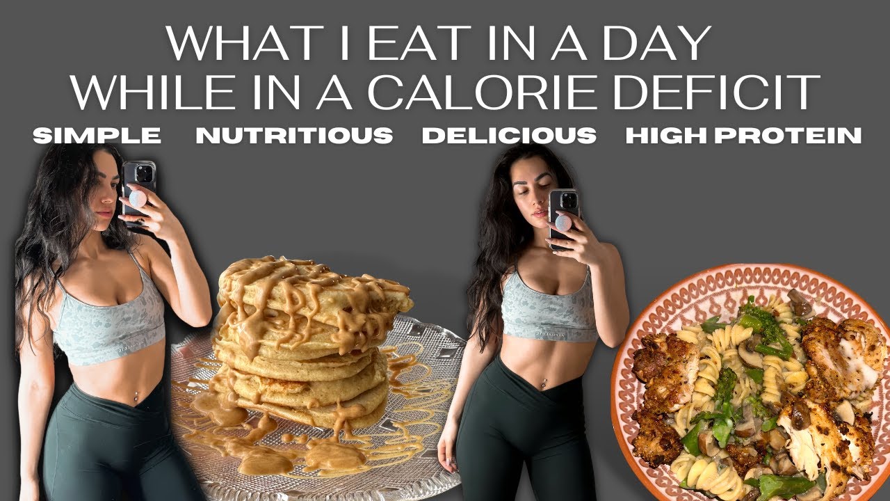 WHAT I EAT IN A DAY WHILE IN A CALORIE DEFICIT High Protein, Healthy