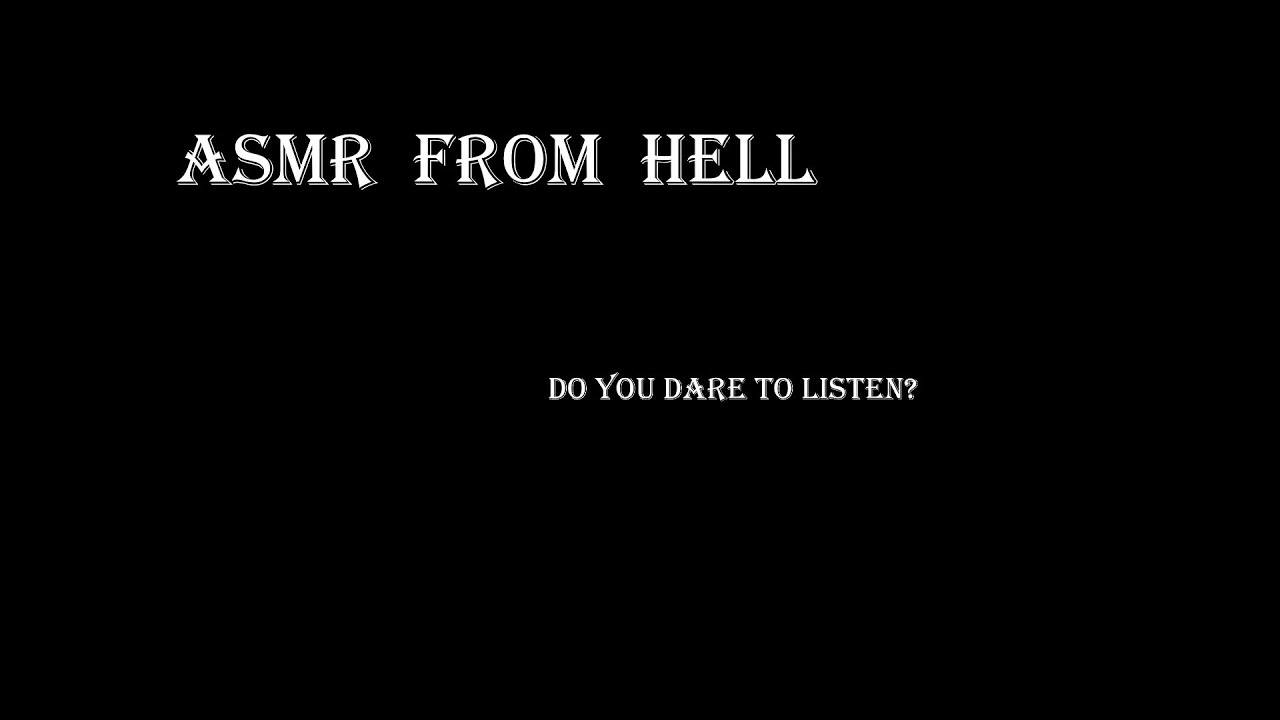 ASMR From hell!!! - YouTube