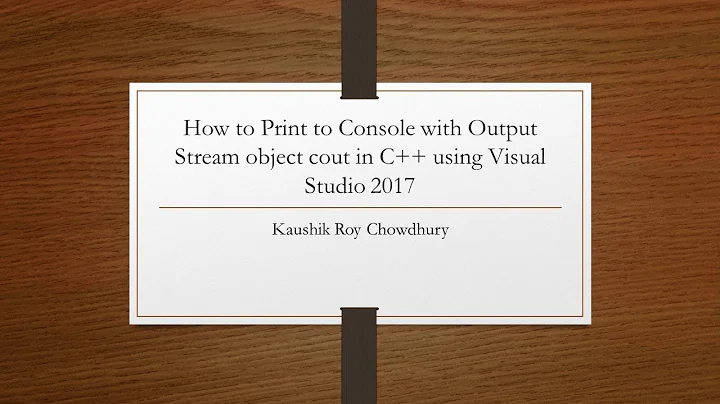 How to Print to Console with Output Stream object cout in C++ using Visual Studio 2017